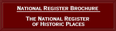 [graphic]  National Register Brochure -- The National Register of Historic Places