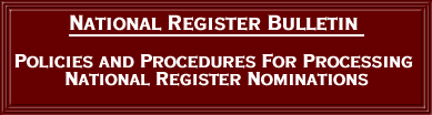 [graphic] National Register Bulletin: Policies and Procedures for Processing National Register Nominations