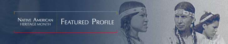 Native American Heritage Month - Featured Profile
