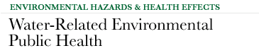 Environmental Hazards & Health Effects - Water-Related Environmental Public Health