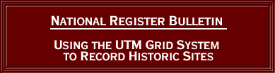 Using the UTM Grid System to Record Historic Sites