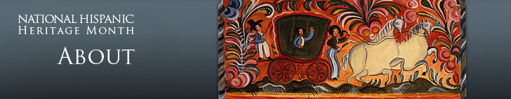 National Hispanic Heritage Month - About (This header graphic contains an image of 'Chest of Native Pine Painted in Oil')