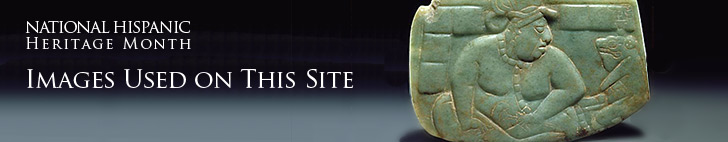National Hispanic Heritage Month - Images Used on this Site (This header graphic contains an image of 'LARGE JADE PLAQUE: FAT LORD AND FROG')