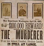 $100,000 reward! The murderer of our late beloved President, Abraham Lincoln, is still at large