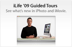 iLife ’09 Guided Tours. See what's new in iPhoto and iMovie.