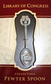 LOC Collectible Pewter Spoon