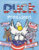 Duck For President