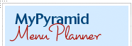 Use the MyPyramid Menu Planner to plan food choices to meet your MyPyramid goals. 