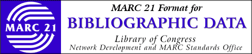 MARC 21 FORMAT FOR BIBLIOGRAPHIC
DATA