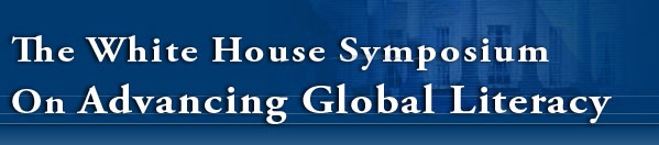 The White House Symposium on Advancing Global Literacy