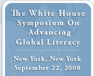 The White House Symposium on Advancing Global Literacy: September 22, 2008