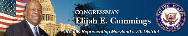 Congressman Elijah E. Cummings, Proudly Representing Maryland's 7th District