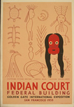 Poster for the Indian Court exhibit at the Golden Gate International Exposition in San Francisco, 1939-1940, showing Chippewa picture writing and a Seneca Indian mask.