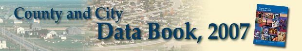 The County and City Data Book, 2007