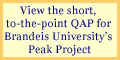 View the short, to-the-point QAP for Brandeis Universitypis Peak Project