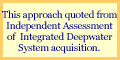 This approach quoted from the Independent Assessment of the Integrated Deepwater System acquisition.  Read about it.