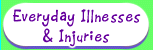 Everyday Illnesses & Injuries