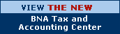 PREVIEW THE NEW BNA Tax and Accounting Store