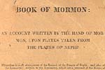 Book of Mormon: An Account written by the Hand of Mormon, upon plates taken from the
Plates of Nephi.