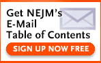 NEJM's E-Mail Table of Contents -- Sign Up Now for Free