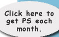 Click here to get PS each month.