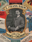 L. Frank Baum and His Popular Books for Children. 