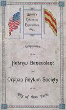 World's Columbian Exposition 1893 Compliments of the Hebrew Benevolent and Orphan Asylum. Proceedings of the Seventieth Annual Meeting of the Hebrew Benevolent and Orphan Asylum Society