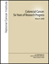 NCI Colorectal Cancer: Six Years of Research Progress, March 2008