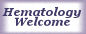 Button to Hematology Welcome Page