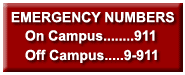 Emergency Numbers. On Campus Dial 911. Off Campus dial 9-911.