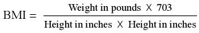 (weight in pounds times 703) divided by (height in inches squared)
