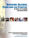 Reducing Alcohol Problems On Campus: A Guide To Planning and Evaluation 