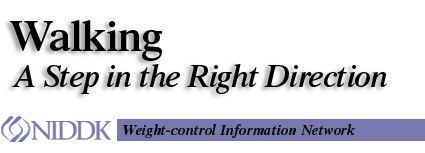Walking, A Step in the Right Direction, NIDDK, Weight-control Information Network