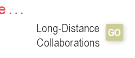 How we make a difference ... Enabling Long-Distance Collaborations. GO.