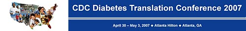 CDC Diabetes Translation Conference 2007