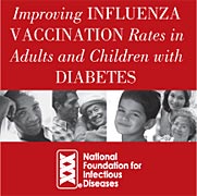 National Foundation for Infectious Diseases Launches Initiative to Improve Influenza Vaccination Rates in Adults and Children with Diabetes
