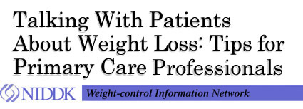 Talking With Patients About Weight Loss: Tips For Primary Care Professionals
