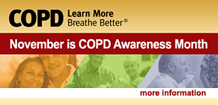 November is COPD Awareness Month, click for more information