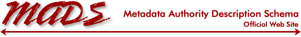 MADS - Metadata Authority Description Schema - Official Web Site