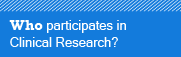 who participates in clinical research