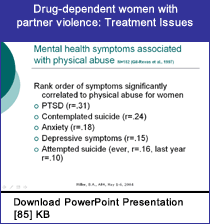 Link - PowerPoint presentation: Drug-Dependent Women with Partner Violence: Treatment Issues