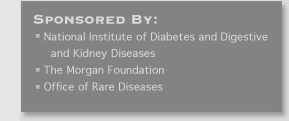 Sponsored By: National Institute of Diabetes and Digestive and Kidney Diseases, The Morgan Foundation, Office of Rare Diseases