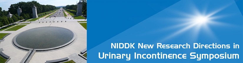 NIDDK New Research Directions in Urinary Incontinence Symposium - January 7-9, 2009