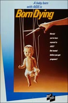 Poster: A Baby Born with AIDS is Born Dying.