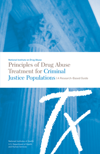Principles of Drug Abuse Treatment for Criminal Justice Populations -
A Research-Based Guide cover