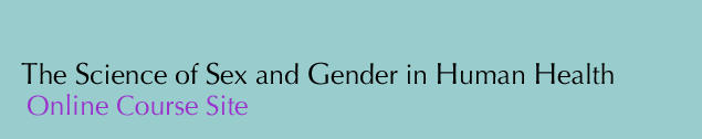 The Science of Sex and Gender in Human Health Online Course Site