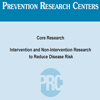 Cover of the Prevention Research Centers Core Research; Intervention and Non-Intervention Research to Reduce Disease Risk booklet