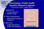 Developing a Public Health Genetics Research Agenda, Science for Public Health Action