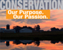 Conservation... Our Purpose. Our Passion.