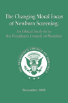 The Changing Moral Focus of Newborn Screening: An Ethical Analysis by the President's Council on Bioethics Cover